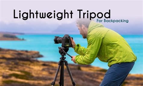 Buying Guide- Best Lightweight Tripod for Backpacking - My ShopMaster