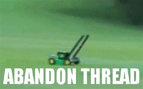 Abandon thread | Flying Lawnmower | Know Your Meme