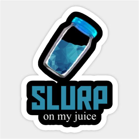 Slurp Juice Fortnite - Fortnite Slurp Juice - Sticker | TeePublic