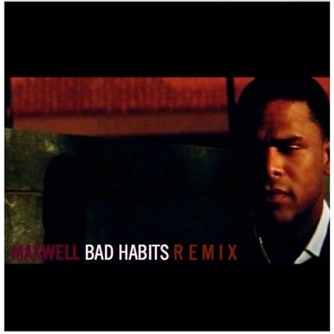 R&B: Maxwell – “Bad Habits” Remix | JAYFORCE