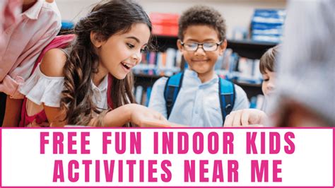 Free Fun Indoor Kids Activities Near Me