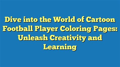 Dive into the World of Cartoon Football Player Coloring Pages: Unleash Creativity and Learning ...