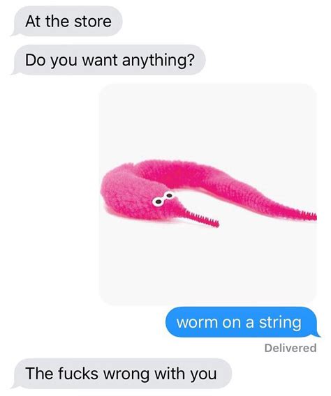 The f---- wrong with you | Worm On A String | Know Your Meme