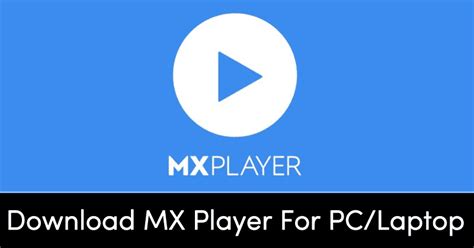 Download MX Player For PC in 2023 (3 Methods)