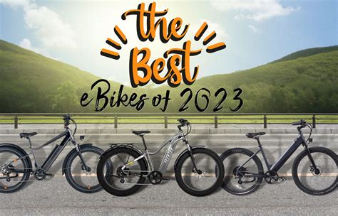 The VERY Best EBikes Of 2023 - Unbiased, Honest Reviews