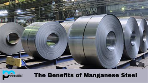 Manganese Steel - Properties and Uses