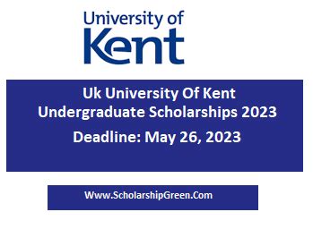 UK University of Kent Undergraduate Scholarships 2023 - ScholarShipGreen