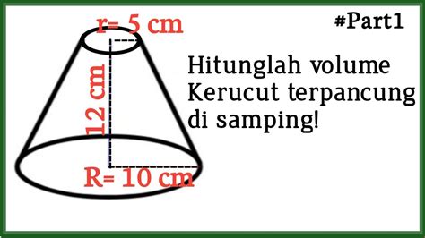 Cara Mudah Menghitung Volume Kerucut Terpancung Youtube - Riset