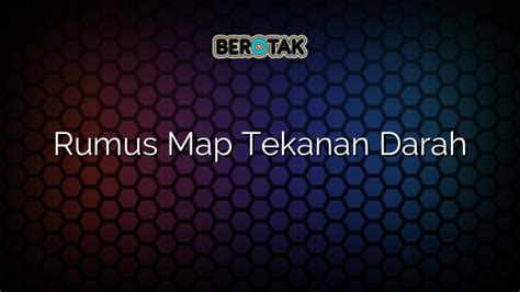 √ Rumus Map Tekanan Darah