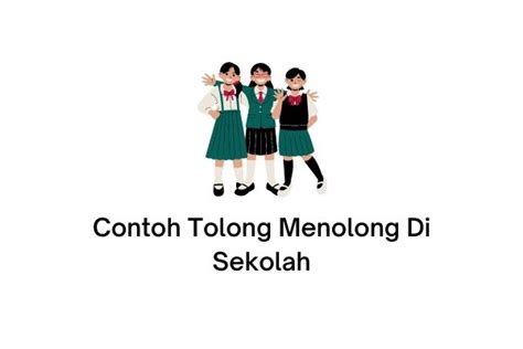 10 Contoh Tolong Menolong Di Sekolah