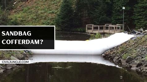 Sandbag Cofferdam | What Is Sandbag Cofferdam | Advantages of Sandbag Cofferdam