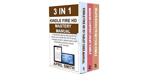 3 IN 1 KINDLE FIRE HD MASTERY MANUAL: A complete step by step guide to ...