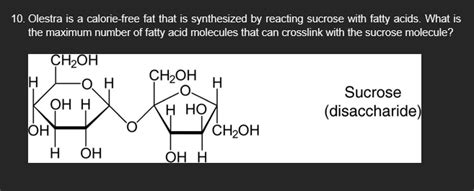 [Solved]: Olestra is a calorie-free fat that is synthesize