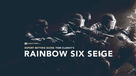 Tom Clancy's Rainbow Six Siege esports - Esport Bet