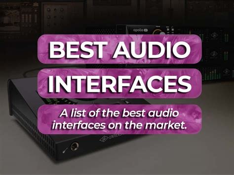 The 12 Best Audio Interfaces Money Can Buy (2022)