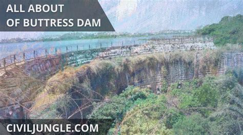 What Is a Buttress Dam | Types of Buttress Dam | Advantages & Disadvantages of Buttress Dam ...