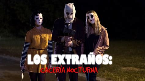 Los Extraños: cacería nocturna