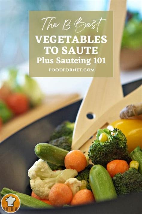 The 13 Best Vegetables to Sauté Plus Sautéing 101 | Food For Net