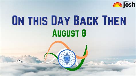 Independence Day History: What Happened on 8th August? Check Historical ...