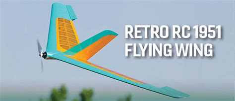 Retro RC 1951 Flying Wing | Model Aviation