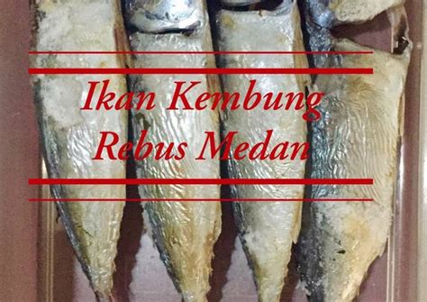 Resep Ikan Kembung Rebus Medan oleh Mang Gundul - Cookpad