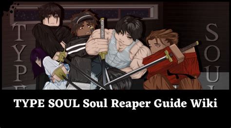 TYPE SOUL Soul Reaper Guide Wiki: Soul Reaper Progression - MrGuider