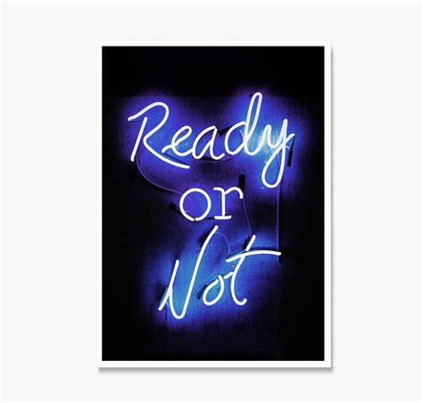 Ready or Not Neon Print Ready or Not Wall Art Neon Wall Art - Etsy