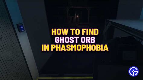 How To Spot Ghost Orbs In Phasmophobia - Gamer Tweak