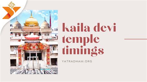 kaila Devi Temple Timings | There’s always something to see in Rajasthan