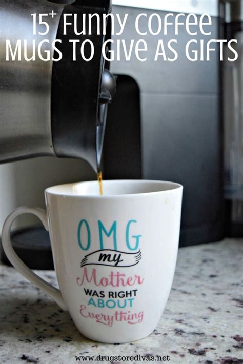 15+ Funny Coffee Mugs To Give As Gifts | Drugstore Divas