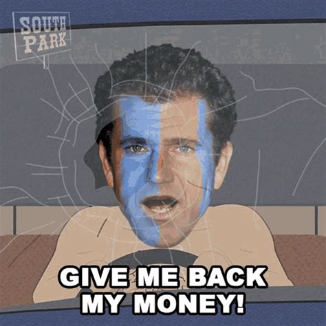 Give Me Back My Money Mel Gibson GIF - Give Me Back My Money Mel Gibson South Park - GIFዎችን ያግኙ ...