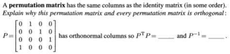 Solved A permutation matrix has the same columns as the | Chegg.com