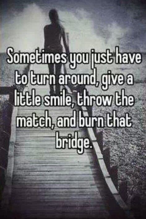 Burning Bridges Quotes. QuotesGram