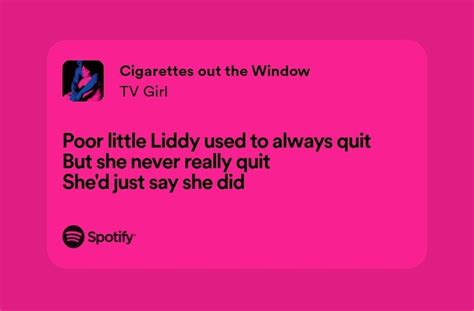 cigarettes out the window tv girl spotify lyrics Tv Girls, Melody, Quites, Spotify, Lyrics, Gay ...