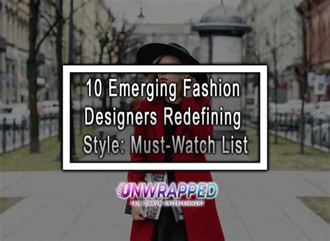 10 Emerging Fashion Designers Redefining Style: Must-Watch List