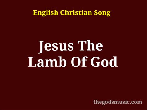 Jesus The Lamb Of God English Christian Song Lyrics