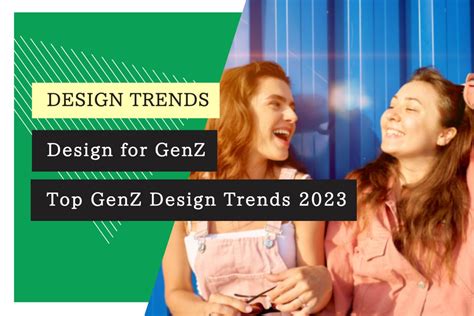 Gen Z Design Trends 2023: Top 10 Styles You Don't Want to Miss