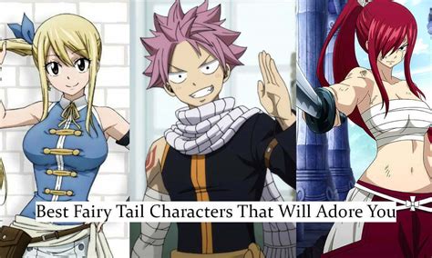 15 Best Fairy Tail Characters That Will Adore You