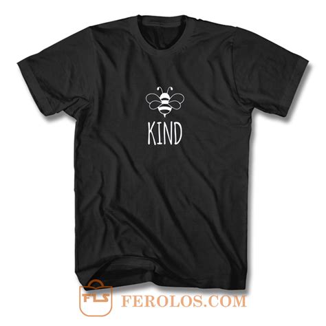 Original Bee Kind T Shirt | FEROLOS.COM