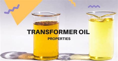 Properties Of Good Transformer Oil