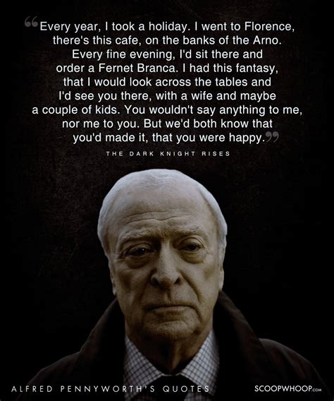 20 Wise Quotes By Alfred Pennyworth, The Loyal Mentor To The Batman