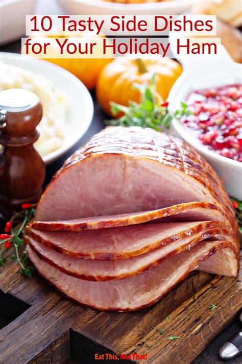 We compiled these 10 tasty sides so you know what to serve alongside ham this holiday season. # ...