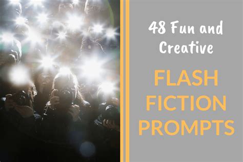 48 Fun Flash Fiction Writing Prompts