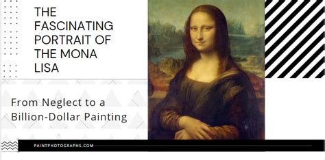 Why is the Monalisa so famous? Monalisa's portrait painting history | Paintphotographs