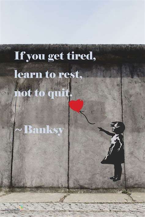 Take A Rest Banksy Quotes Street Art Quotes Buddha Quotes Inspirational