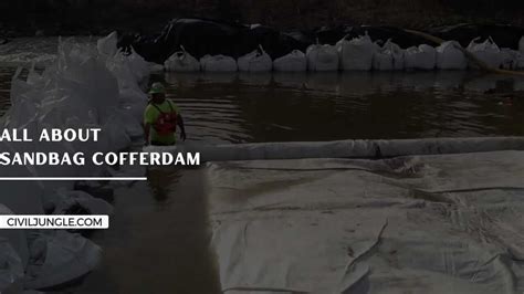 Sandbag Cofferdam | What Is Sandbag Cofferdam | Advantages of Sandbag Cofferdam