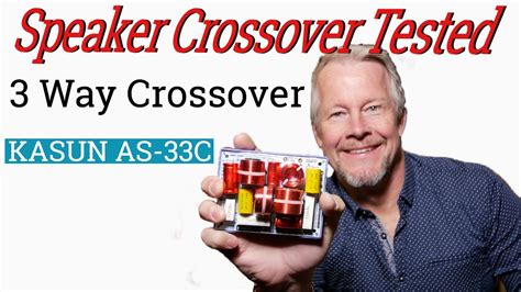 3 Way Speaker Crossover Tested part 1 with Kasun AS-33C - YouTube