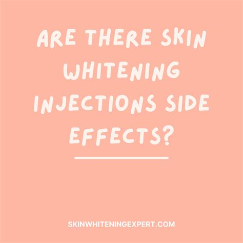 Are There Skin Whitening Injections Side Effects? - Skin Whitening Expert