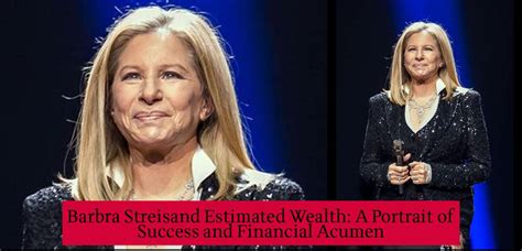 Barbra Streisand Estimated Wealth: A Portrait of Success and Financial Acumen - Celebra FM ...