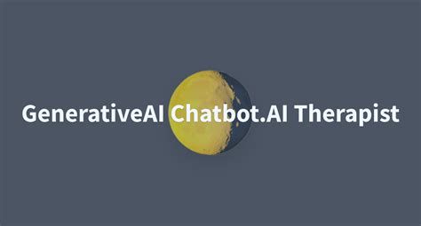 GenerativeAI Chatbot.AI Therapist - a Hugging Face Space by roger33303